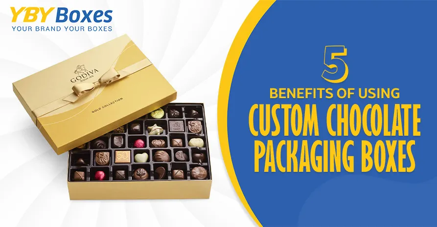 5-benefits-of-using-custom-chocolate-packaging-boxes