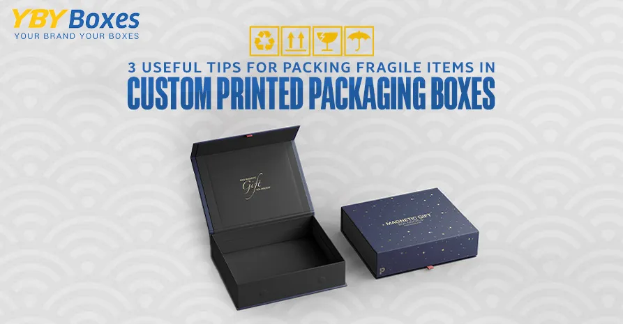 3-useful-tips-for-packing-fragile-items-in-custom-printed-packaging-boxes