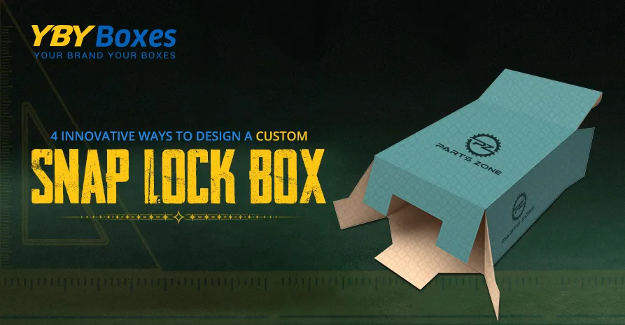 4-innovative-ways-to-design-a-custom-snap-lock-box