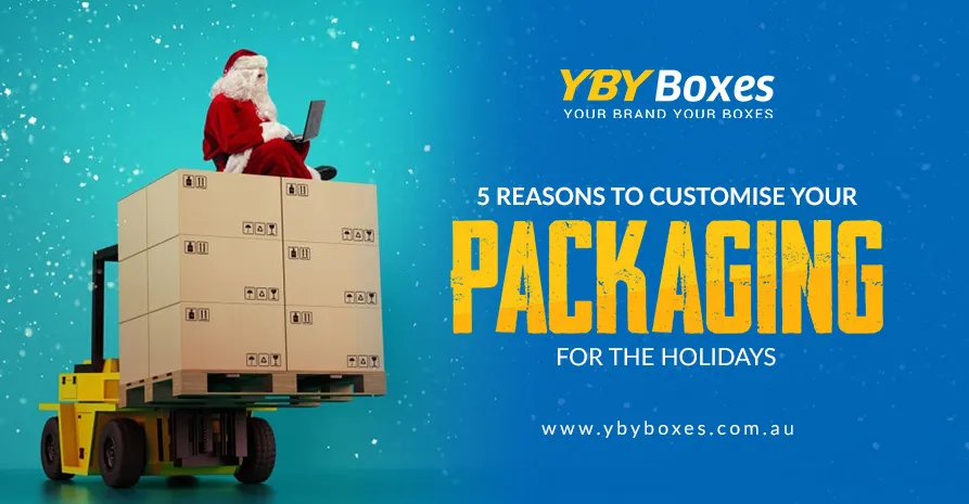 5-reasons-to-customise-your-packaging-for-the-holidays