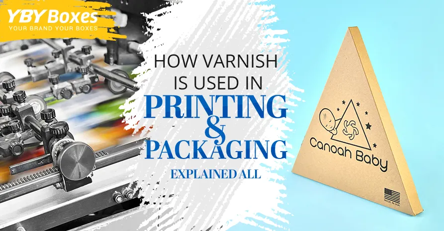 how-varnish-is-used-in-printing-and-packaging-explained-all