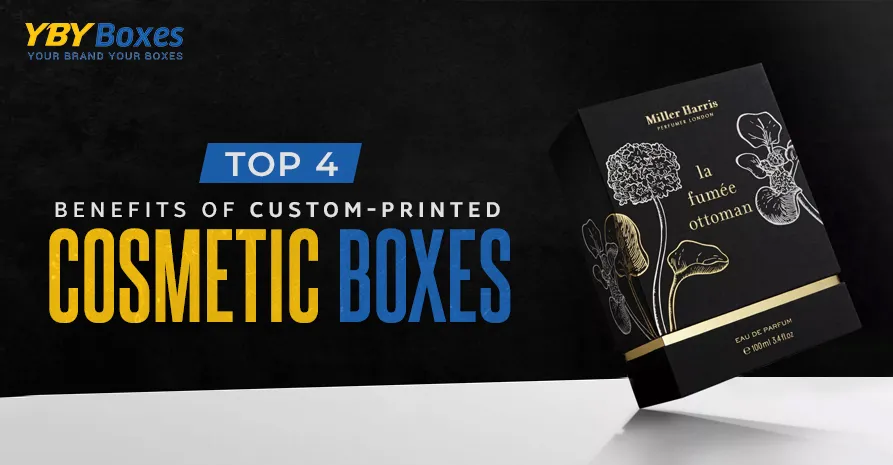 top-4-benefits-of-custom-printed-cosmetic-boxes