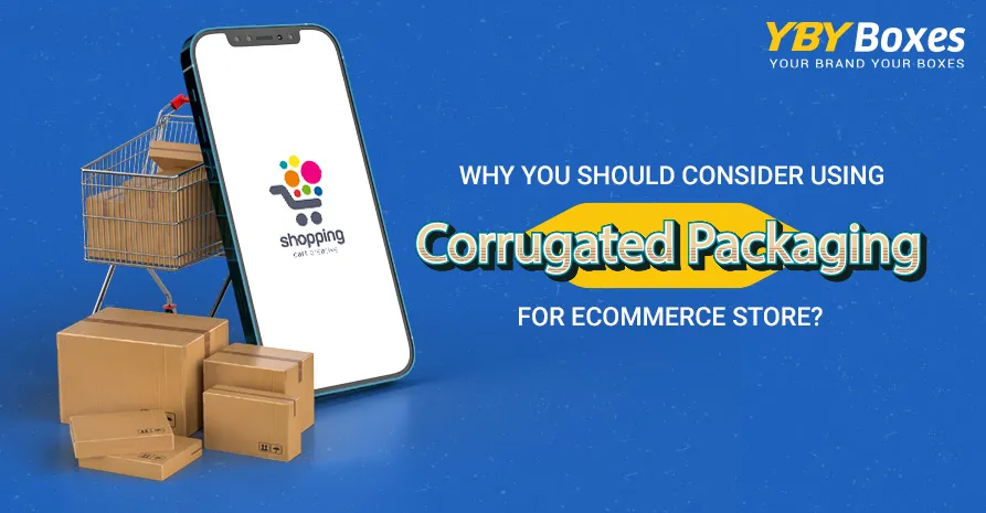 why-you-should-consider-using-corrugated-packaging-for-ecommerce-store